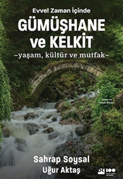 Evvel Zaman İçinde Gümüşhane ve Kelkit - Yaşam, Kültür ve Mutfak