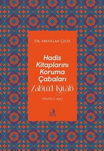 Hadis Kitaplarını Koruma Çabaları Zabtü’l-Kitab