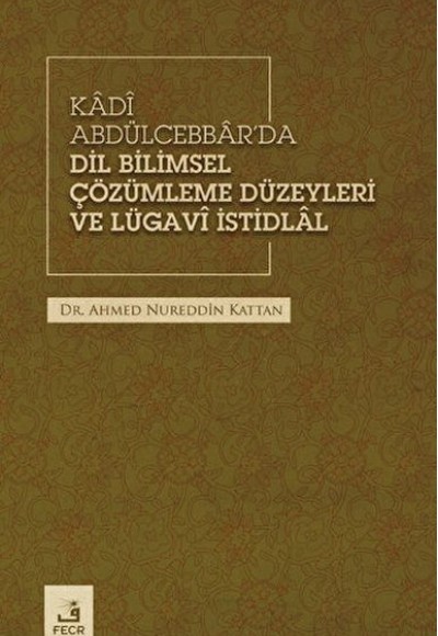 Kadi Abdülcebbar'da Dil Bilimsel Çözümleme Düzeyleri ve Lügavi İstidlal