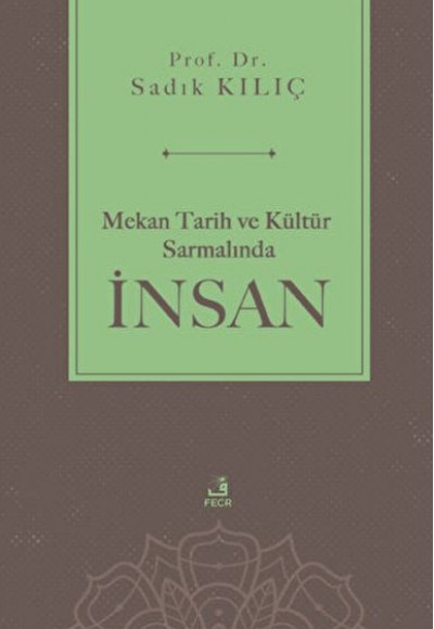 Mekan Tarih ve Kültür Sarmalında İnsan