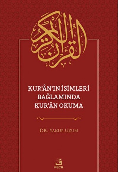 Kur'an'ın İsimleri Bağlamında Kur'an Okuma