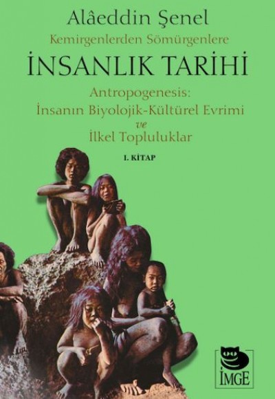 Kemirgenlerden Sömürgenlere İnsanlık Tarihi I. Kitap