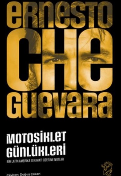 Motosiklet Günlükleri – Bir Latin Amerika Seyahati Üzerine Notlar Motosiklet Günlükleri – Bir Latin Amerika Seyahati Üzerine Notlar