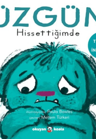 Üzgün Hissettiğimde