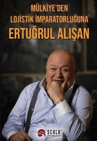Mülkiye'den Lojistik İmparatorluğuna Ertuğrul Alışan