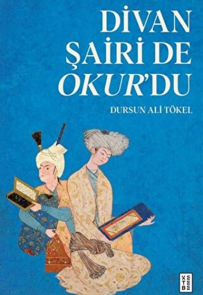 Divan Şairi de Okur’du