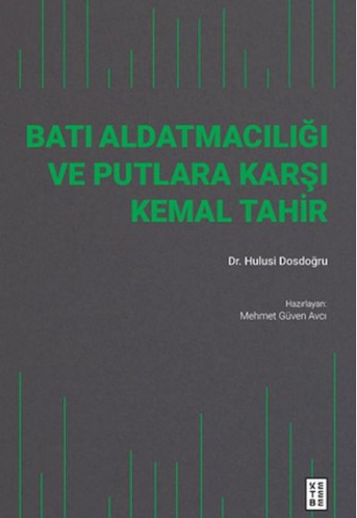 Batı Aldatmacılığı ve Putlara Karşı Kemal Tahir