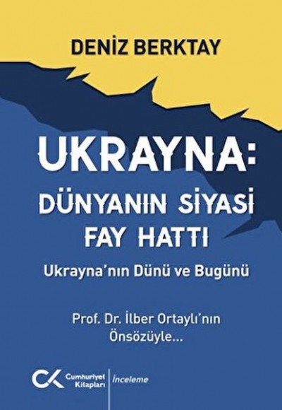 Ukrayna Dünyanın Siyasi Fay Hattı - Ukrayna'nın Dünü ve Bugünü