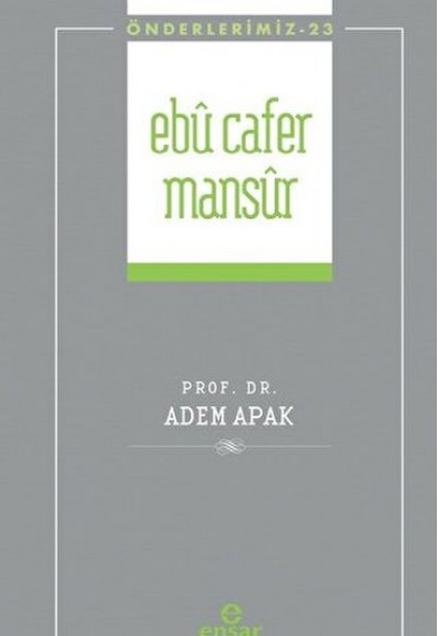 Ebu Cafer Mansur (Önderlerimiz-23)