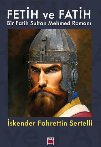 Fetih ve Fatih  Bir Fatih Sultan Mehmed Romanı