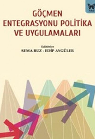 Göçmen Entegrasyonu Politika ve Uygulamaları Göçmen Entegrasyonu Politika ve Uygulamaları