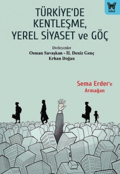 Türkiye'de Kentleşme, Yerel Siyaset ve Göç Türkiye'de Kentleşme, Yerel Siyaset ve Göç