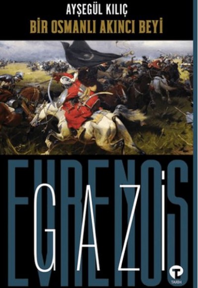 Bir Osmanlı Akıncı Beyi Gazi Evrenos Bey