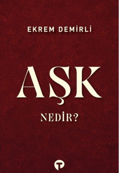 Aşk Nedir? Aşk Nedir?