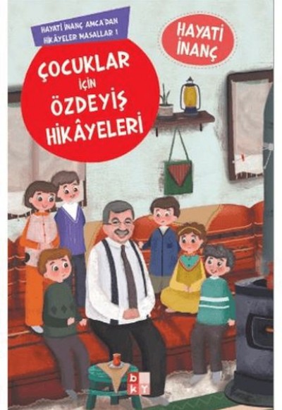 Çocuklar İçin Özdeyiş Hikayeleri Hayati İnanç Amcadan Hikayeler Masallar-1