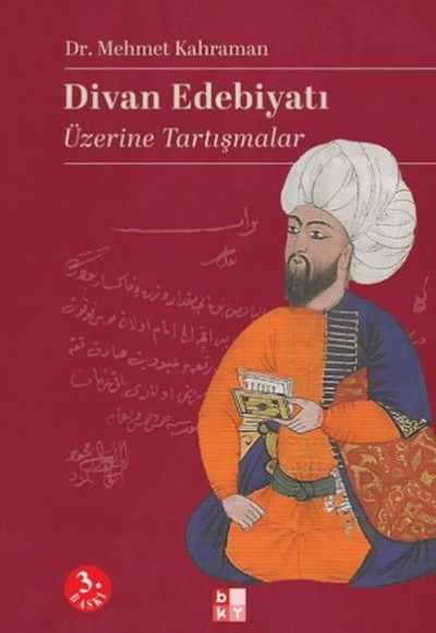 Divan Edebiyatı Üzerine Tartışmalar Divan Edebiyatı Üzerine Tartışmalar