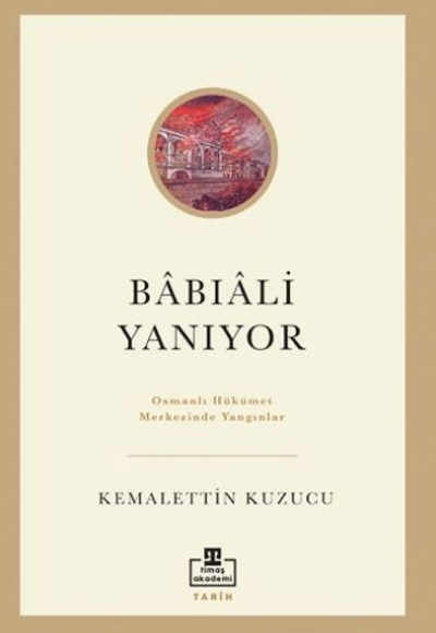 Bâbıâli Yanıyor