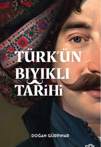 Türk’ün Bıyıklı Tarihi