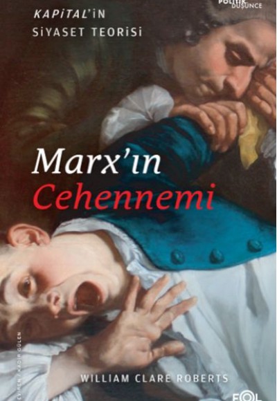 Marx’ın Cehennemi –Kapital’in Siyaset Teorisi–