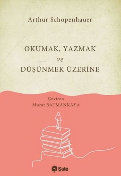 Okumak Yazmak ve Düşünmek Üzerine Okumak Yazmak ve Düşünmek Üzerine