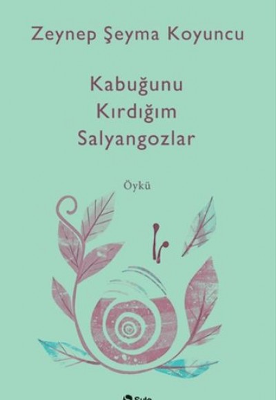 Kabuğunu Kırdığım Salyangozlar