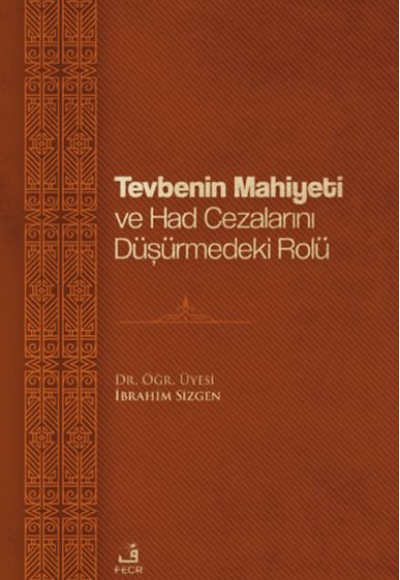 Tevbenin Mahiyeti ve Had Cezalarını Düşürmedeki Rolü