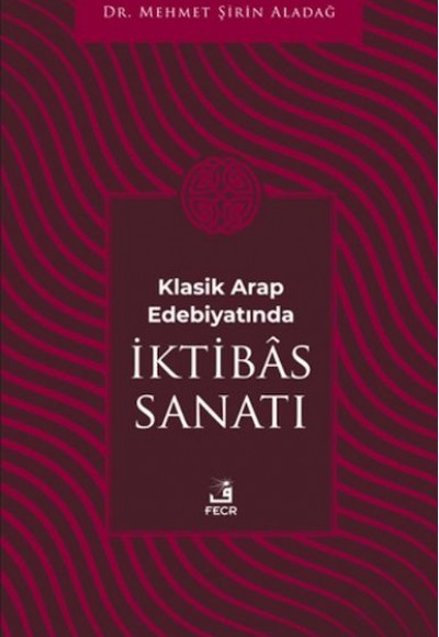 Klasik Arap Edebiyatında I·ktibas Sanatı