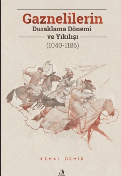 Gaznelilerin Duraklama Dönemi ve Yıkılışı (1040-1186)