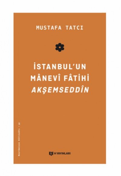 İstanbul'un Manevi Fatihi Akşemseddin İstanbul'un Manevi Fatihi Akşemseddin