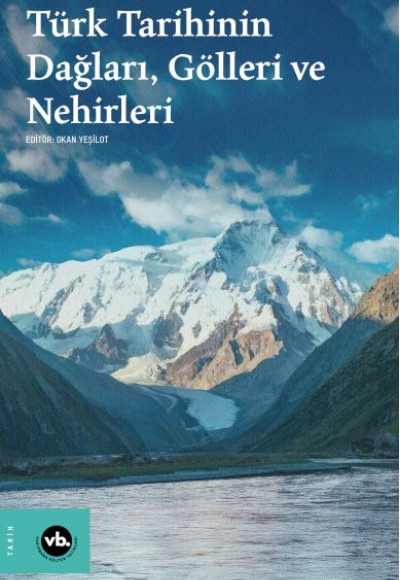 Türk Tarihinin Dağları, Gölleri ve Nehirleri