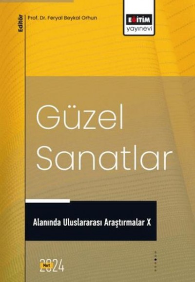 Güzel Sanatlar Alanında Uluslararası Araştırmalar X