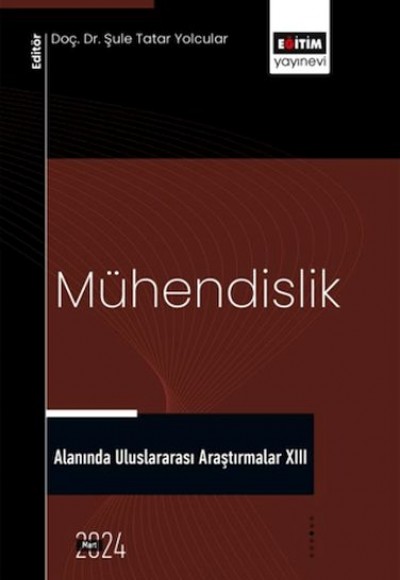Mühendislik Alanında Uluslararası Araştırmalar XIII