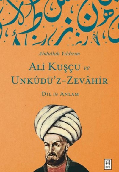 Ali Kuşçu ve Unkudü’z-Zevahir - Dil ile Anlam