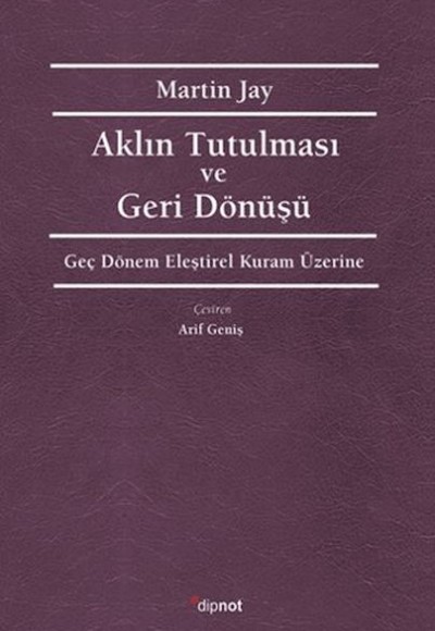 Aklın Tutulması ve Deri Dönüşü