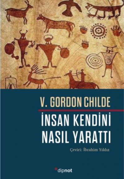 İnsan Kendini Nasıl Yarattı İnsan Kendini Nasıl Yarattı