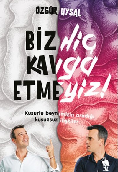 Biz Hiç Kavga Etmeyiz!