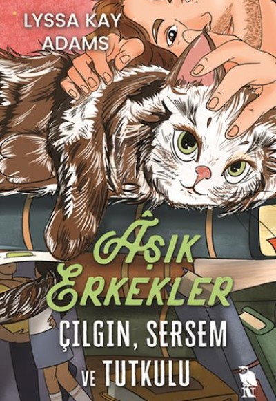 Âşık Erkekler: Çılgın, Sersem ve Tutkulu