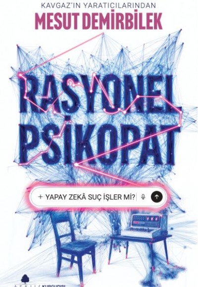 Rasyonel Psikopat – Yapay Zekâ Suç İşler mi?