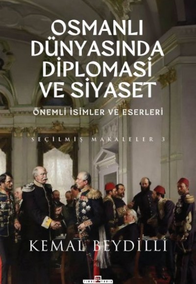 Osmanlı Dünyasında Diplomasi ve Siyaset (Ciltli)