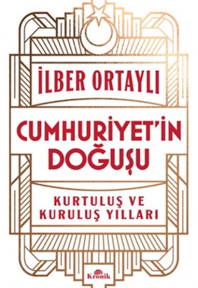 Cumhuriyet’in Doğuşu Kurtuluş ve Kuruluş Yılları