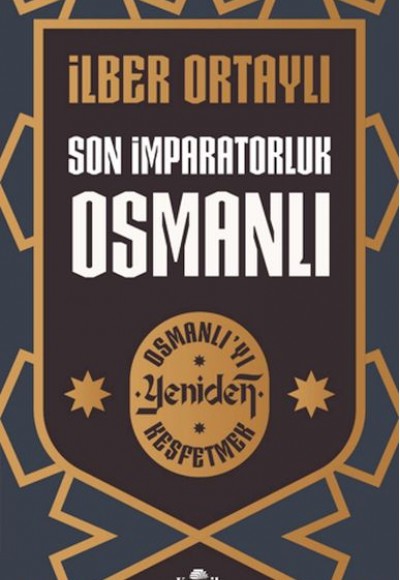 Son İmparatorluk Osmanlı - Osmanlı’yı Yeniden Keşfetmek 2
