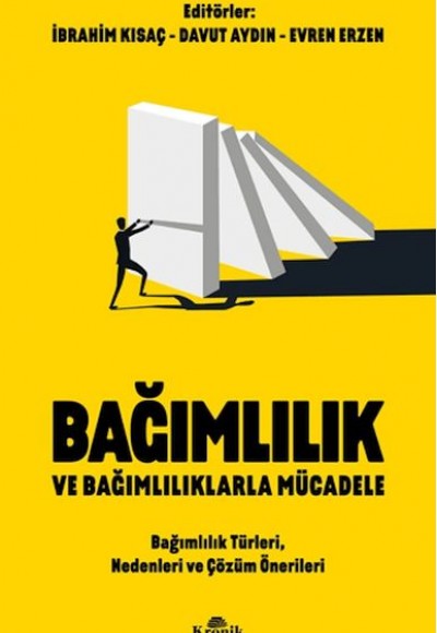 Bağımlılık ve Bağımlılıklarla Mücadele Bağımlılık Türleri, Nedenleri ve Çözüm Önerileri