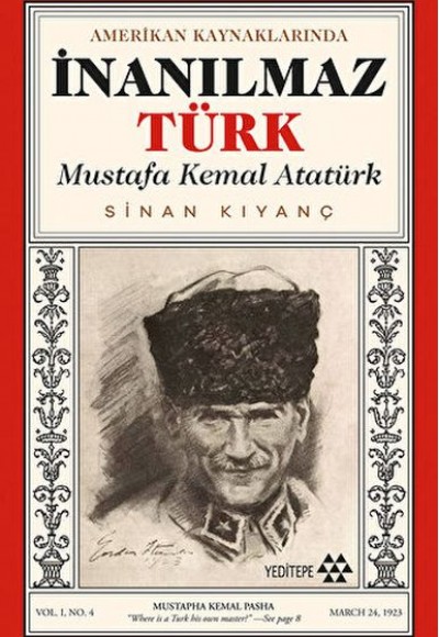 Amerikan Kaynaklarında İnanılmaz Türk - Mustafa Kemal Atatürk