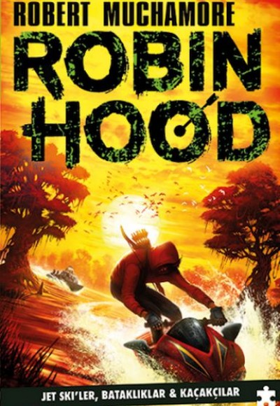 Robin Hood 3 - Jet Ski’ler, Bataklıklar ve Kaçakçılar