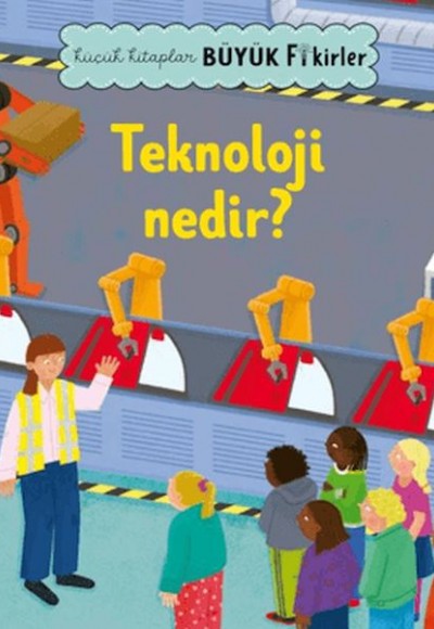 Küçük Kitaplar Büyük Fikirler: Teknoloji Nedir?