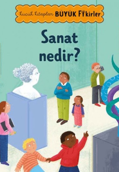 Küçük Kitaplar Büyük Fikirler: Sanat Nedir?