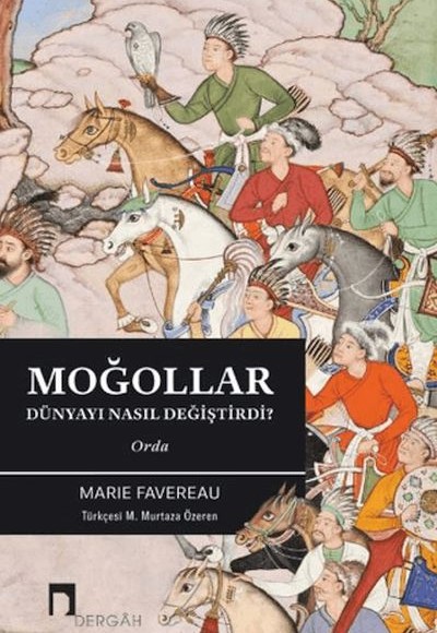 Moğollar Dünyayı Nasıl Değiştirdi?