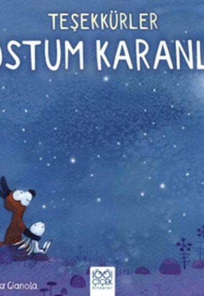 Teşekkürler Dostum Karanlık