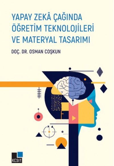 Yapay Zeka Çağında Öğretim Teknolojileri ve Materyal Tasarımı Yapay Zeka Çağında Öğretim Teknolojileri ve Materyal Tasarımı