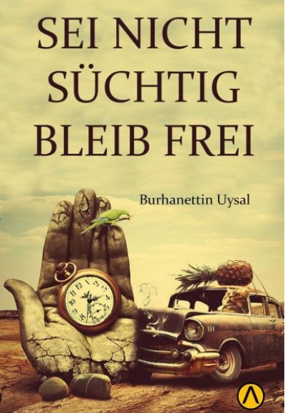 Seı Nıcht Suchtıg Bleıb Freı